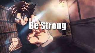 【史上最強弟子兼一】矢住夏菜 – Be Strong（中日字幕）
